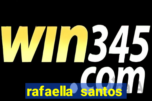 rafaella santos trans blog